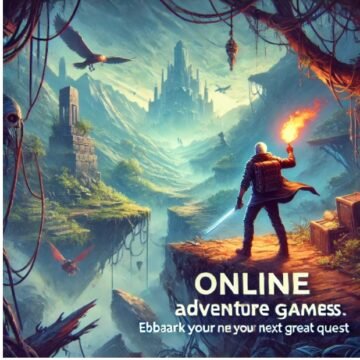 Online Adventure Games: Embark on Your Next Great Quest